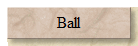 Ball